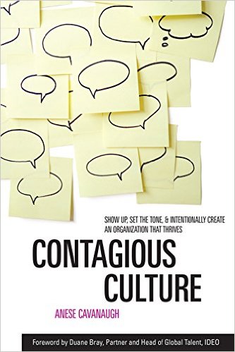 Contagious Culture:  Show Up, Set the Tone, and Intentionally Create an Organization that Thrives