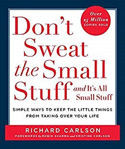 Don’t Sweat the Small Stuff and It’s All Small Stuff